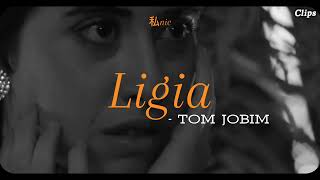 Lígia  Tom Jobim letra [upl. by Dronel]