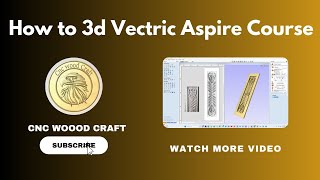 How to 3d Vectric Aspire Course  Vectric aspire  3d Complete VCarve Tutorialcncwoodcraft [upl. by Carothers]