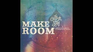 Make Room feat Elyssa Smith Radio Edit  Community Music The Church Will Sing [upl. by Ahsym945]