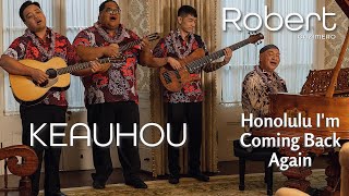 Honolulu Iʻm Coming Back Again Robert Cazimero and Keauhou [upl. by Ylrak]