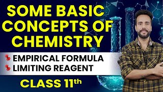 Class 11 Chemistry  Some Basic Concepts of Chemistry  Empirical Formula and Limiting Reagent [upl. by Ammeg]