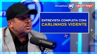 CARLINHOS VIDENTE  ENTREVISTA COMPLETA [upl. by Andromache]