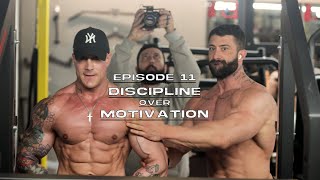 Episode 11  Discipline over Motivation  Season 1 [upl. by Laurene378]