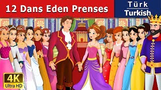 12 Dans Eden Prenses  12 Dancing Princess in Turkish  Turkish Fairy Tales [upl. by Preuss783]