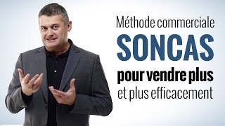 SONCAS  Méthode commerciale pour vendre plus partie 12 [upl. by Aihsrop]