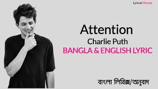 Attention Charlie Puth  English Lyrics With Bangla Translation [upl. by Eveineg]