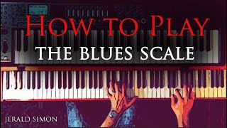 How to Play The Blues Scale  Learn to Improvise on the Piano [upl. by Ykcub]