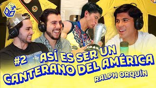 quotASÍ ES SER UN CANTERANO DEL AMÉRICAquot  RALPH ORQUÍN  RESACA AMERICANISTA · EL PODCAST ·  2 [upl. by Krista842]