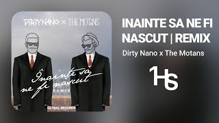 The Motans  Inainte Sa Ne Fi Nascut Dirty Nano Remix  1 Hour [upl. by Singhal374]