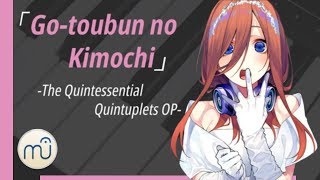 Gotoubun no Kimochi五等分の気持ち The Quintessential Quintuplets OP Piano Arrangement [upl. by Andrey]