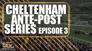 Cheltenham Festival 2024 Ante Post Tips  Episode 3 [upl. by Pass]