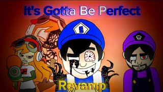 Its Gotta Be Perfect Revamp [upl. by Ellednahc28]