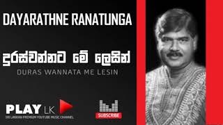 Duraswannata me lesin දුරස්වන්නට   Dayarathne Ranathunga  SINHALA SONGS  PLAY LK Original [upl. by Marrin802]