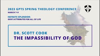 Dr Scott Cook The Impassibility of God [upl. by Bendix]