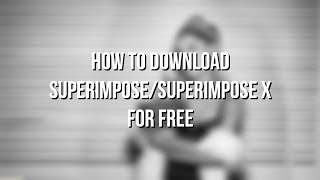 how to download SuperimposeSuperimpose X for free [upl. by Liv87]