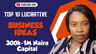 TOP 10 LUCRATIVE BUSINESS IDEAS IN NIGERIA WITH 300K1MILLION NAIRA CAPITAL Onyinye Okechukwu [upl. by Aikam]