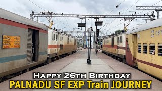 Happy 26th Birthday PALNADU SF EXPRESS  JOURNEY Compilation  Guntur to Vikarabad  Indian Railways [upl. by Anrahs759]