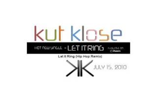 KUT KLOSE  LET IT RING HIP HOP REMIX [upl. by Gardy]