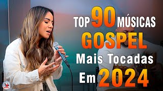 Louvores de Adoração 2024  As Melhores Músicas Gospel Mais Tocadas  Top Gospel Hinos Evangélicos [upl. by Eitsrik520]