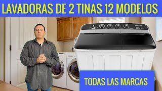 LAVADORAS DE 2 TINAS 12 MODELOS DIFERENTES CUAL PUEDES COMPRAR [upl. by Pax]