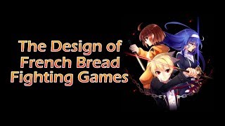 The Design of French Bread Fighting Games  EFG Extra 08 [upl. by Flinn]