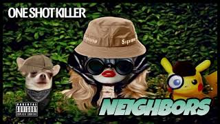 “NEIGHBORS” ONE SHOT KILLER OFFICIAL AUDIO [upl. by Attenrev]