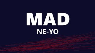 NeYo  Mad Lyrics [upl. by Anier]