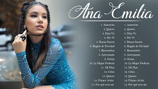 Ana Emilia Mix Grandes Éxitos 🥰 Ana Emilia Las Mejores Canciones 🥰 Ana Emilia 2022 [upl. by Eydnarb]