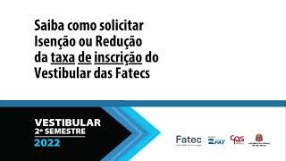 Isenção e Redução da taxa de inscrição do Vestibular das Fatecs [upl. by Aztirak506]