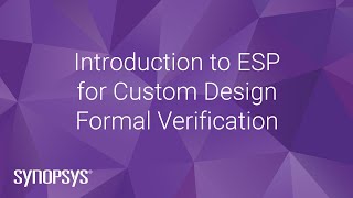 Introduction to ESP for Custom Design Formal Verification  Synopsys [upl. by Mohandas]