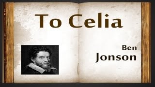 To Celia by Ben Jonson  Poetry Reading [upl. by Ueihttam910]