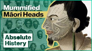 The Disturbing Story Of The Mummified Māori Head  Mokomokai  Absolute History [upl. by Collen]