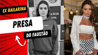 Ex BAILARINA Do FAUSTÃO é PRESA [upl. by Iidnarb296]