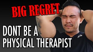 Dont REGRET becoming a Physical Therapist [upl. by Joni]