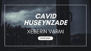 Xeberin varmi feat Cavid Hüseynzadə Zamir Zabitoğlu [upl. by Aicyla]