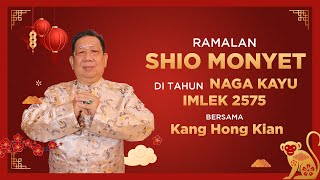 Ramalan Shio Monyet di Tahun Naga Kayu 2024 Bersama Kang Hong Kian  Sonora Fengshui [upl. by Asirralc]