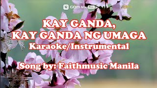 Kay Ganda Kay Ganda ng Umaga by Faithmusic Manila KaraokeInstrumental [upl. by Alesi633]