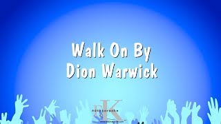 Walk On By  Dion Warwick Karaoke Version [upl. by Ocker]