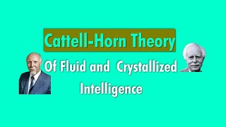 Raymond Cattell and John Horn Theory Of Intelligence Fluid and Crystallized Intelligence [upl. by Rocca]