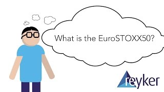 What is the EuroSTOXX 50  Reyker Resource Centre [upl. by Wilton]