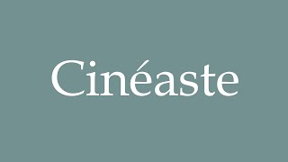 How to Pronounce Cinéaste Filmmaker Correctly in French [upl. by Eidnar]