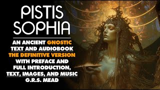 Pistis Sophia  An Essential Gnostic Text and Audiobook  GRS Mead  Over 200 illustrations [upl. by Ecyle]