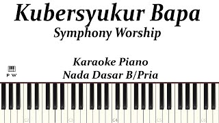 Symphony Worship  Kubersyukur Bapa Karaoke Piano Pria  Karaoke Lagu Rohani Kristen Piano Worship [upl. by Faludi]