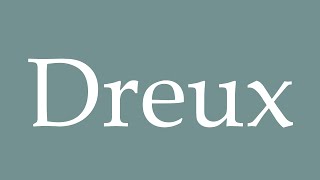 How to Pronounce Dreux Correctly in French [upl. by Arhsub]