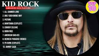 Kid Rock Greatest Hits  Top 100 Artists To Listen in 2023 amp 2024 [upl. by Ardnos]