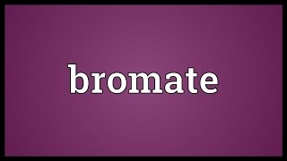 Bromate Meaning [upl. by Niamjneb]