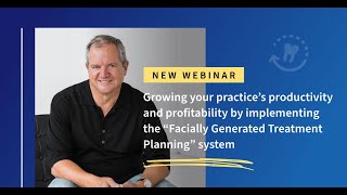 Growing Your Practices Productivity by Implementing Facially Generated Treatment Planning [upl. by Yzzik]