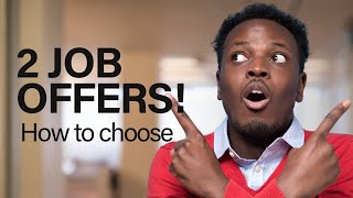 How to Choose Between Two Job Offers [upl. by Cybil]