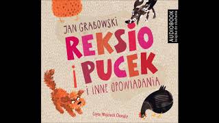 Jan Grabowski quotReksio i Pucek i inne opowiadaniaquot audiobook [upl. by Loss]