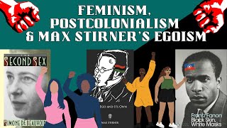 Max Stirners Egoism for Feminist amp Postcolonial Liberation [upl. by Lark822]